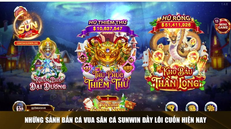 Những sảnh bắn cá vua săn cá Sunwin đầy lôi cuốn hiện nay