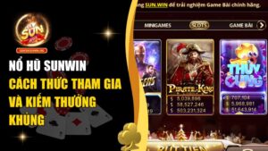 Nổ Hũ Sunwin: Top Cổng Game Nổ Hũ Hàng Đầu Hiện Nay