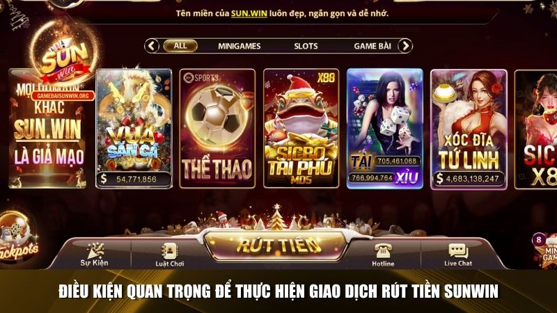 Rút tiền Sunwin Bằng Các Bước Nhanh – Gọn An Toàn Nhất Điều kiện quan trọng để thực hiện giao dịch rút tiền Sunwin